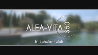 ALEA-VITA 360° Im Schwimmteich