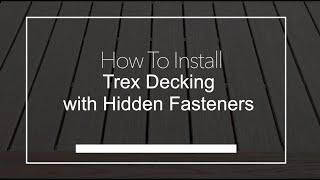 How To Install Trex Decking with Hidden Fasteners