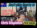 Chris Stapleton - Fire Away (Australian Reacts)