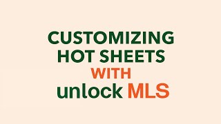 Unlock MLS Quick Tip | Customizing Hot Sheets