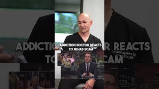 Addiction Doctor Reacts to Rehab Scam