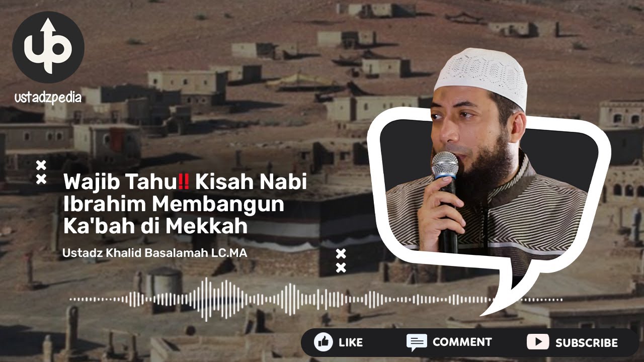 WAJIB TAHU‼️ Kisah Nabi Ibrahim Membangun Ka'bah Di Mekkah - Ceramah ...