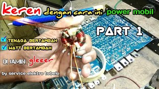 cara menambah watt di power mobil part 1