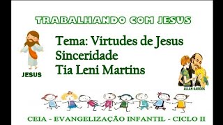 Virtude de Jesus  - Sinceridade - Aula Evangelização Infantil Espírita