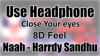 Use Headphone | NAAH - HARRDY SANDHU | 8D Audio with 8D Feel