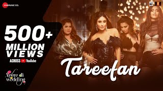 Tareefan | Veere Di Wedding | QARAN Ft. Badshah | Kareena Kapoor Khan, Sonam Kapoor, Labh Janjua