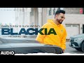 Blackia (Full Audio) | Geeta Zaildar, Gurlej Akhtar | Latest Punjabi Songs 2023