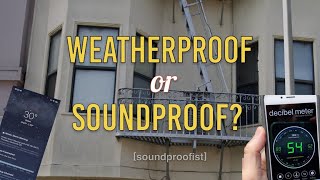 Are weatherproofing and soundproofing the same thing?