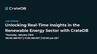 Unlocking Real-Time Insights in the Renewable Energy Sector with CrateDB