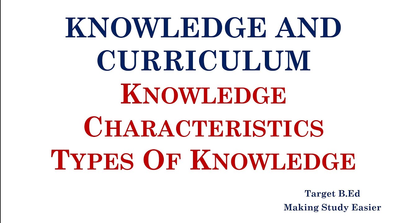 Knowledge And It's Types/Knowledge And Curriculum/ Types Of Knowledge ...