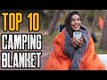 TOP 10 BEST CAMPING BLANKETS 2021