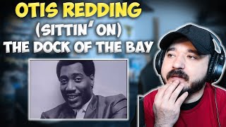 OTIS REDDING - (Sittin' On) The Dock Of The Bay | FIRST TIME HEARING REACTION