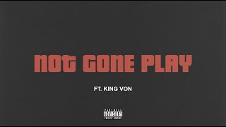 Tee Grizzley - Not Gone Play (feat. King Von) [Official Audio]