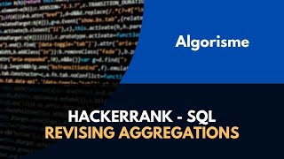 Solving Hacker Rank problem: SQL - Revising Aggregations