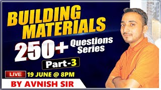 BUILDING MATERIALS 250 + QUESTIONS SERIES PART - 3 | BY AVNISH SIR | AT - 8:00 PM #civil_engineering