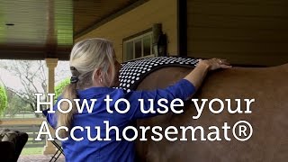 How to Use Your Accuhorsemat®