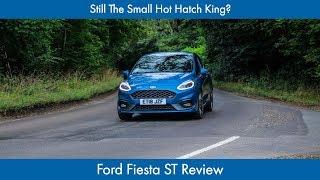 Still The Small Hot Hatch King? Ford Fiesta ST 2018 Review