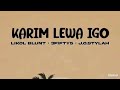 KARIM LEWA IGO (2022) Artist. LIKOL BLUNT FT 3FIFTY5 & J.O STYLAH  (PROD BY EZP)