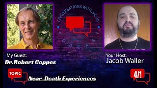 Near-Death Experiences w/ Dr.Robert Coppes