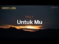 Willy - Untuk Mu (Video Lirik)