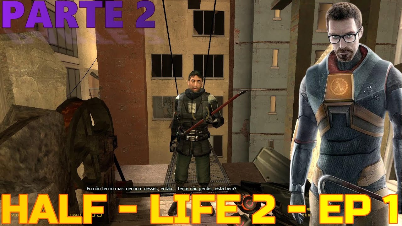 Half Life 2 Ep 1 Parte 2 Youtube