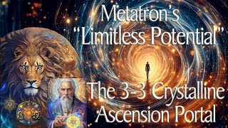 Unlocking Limitless Potential with Metatron's 33 Crystalline Portal