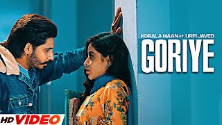 GORIYE - KORALA MANN (HD Video) | Urfi Javed | Latest Punjabi Songs 2023 | New Punjabi Songs 2023
