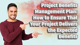 Project Benefits Management Plan: : PMP Exam Preparation