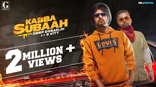 Kabba Subaah : Kaad 6 Foot 2 | Deep Dosanjh ( Full Song ) Punjabi Songs 2020 | Geet MP3
