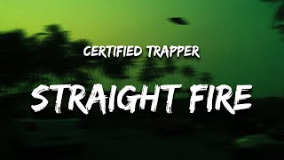 Certified Trapper - Straight Fire (Lyrics) \