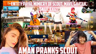 Scout Pranked by Aman | Entity Payal Mimicry Of Scout, Mavi, Ghatak, Snax & Exist