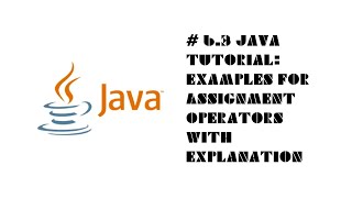 #6.3 Java Tutorial: Examples For Assignment Operators with explanation #6.3 | #Java#JavaTutorial
