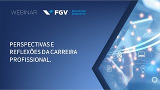 Webinar | Perspectivas e reflexões da carreira profissional - 2ª palestra