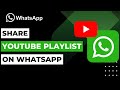 How to Share YouTube Playlist on WhatsApp !