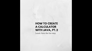How to create a calculator with Java - Part 2