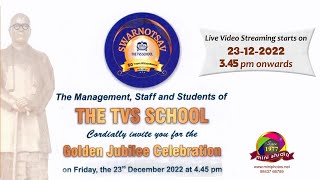 THE TVS SCHOOL Golden Jubilee Celebration Live Video Streaming