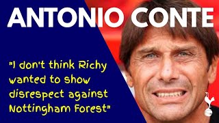 ANTONIO CONTE: Nottingham Forest 0-2 Spurs: "I Don't Think Richarlison Wanted to Show Disrespect"
