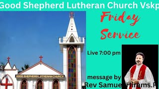 Good Shepherd Lutheran Church Visakhapatnam Friday Service by Rev Hirams Ps