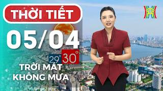 Dự báo thời tiết Hà Nội đêm nay, ngày mai 05/04 | Hà Nội trời mát, nhiều mây không mưa