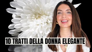 10 CARATTERISTICHE DELLE DONNE ELEGANTI (che vanno OLTRE la MODA)