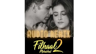 Filhaal 2 Remix Audio || Dj Remix Reprise B Praak Akshay kumar @terramusicplays761