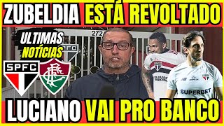 🚨BOMBA| ZUBELDIA VAI TIRAR LUCIANO DO TIME!? ULTIMAS NOTÍCIAS DO SÃO PAULO FC| SPFC NOTÍCIAS