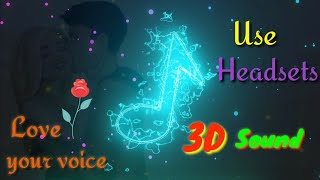 My baby 💃Love your voice song 3D sound background high quality