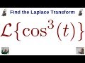 Laplace Transform of cos^3(t) using Identities