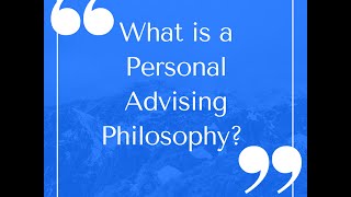 What is a personal advising philosophy?