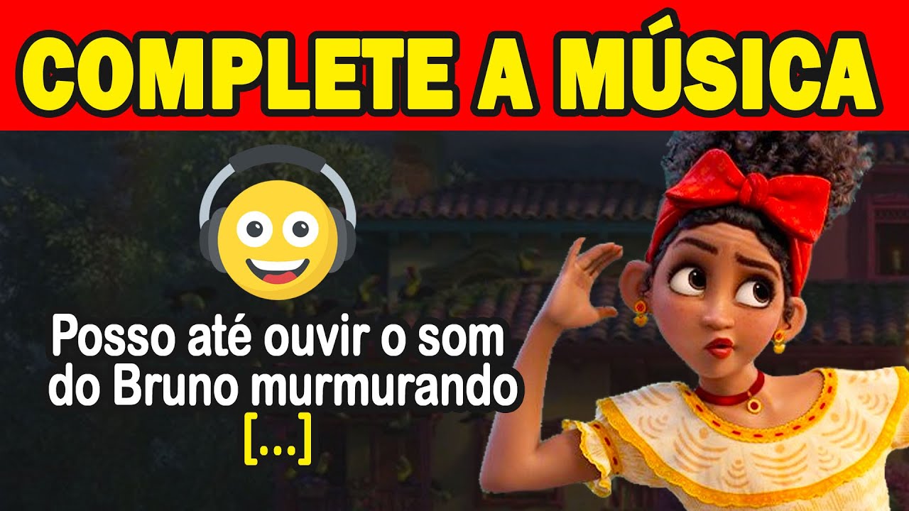 DESAFIO ENCANTO: COMPLETE A MÚSICA ENCANTO - COMPLETE A LETRA DAS ...