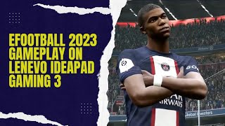 eFootball 2023 PSG vs Manchester United Gameplay on LENEVO IDEAPAD GAMING 3 Laptop 1080p