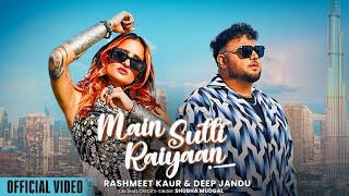 Main Sutti Raiyaan (Official Video) | Deep Jandu | Rashmeet Kaur| B2gether | New Punjabi Song 2024