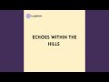 Echoes within the Hills