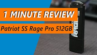 How fast can it be? Patriot Supersonic Rage Pro 512GB USB Flash Drive Review